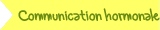 Communication hormonale