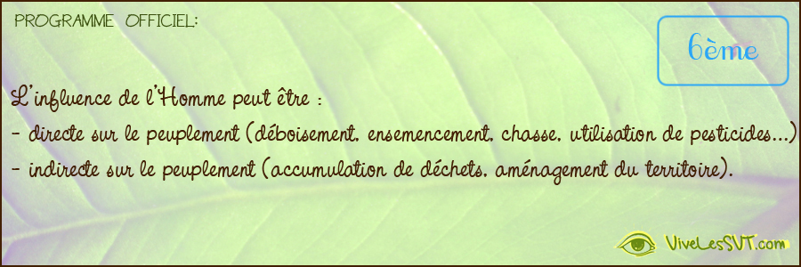 L influence de l’Homme peut être directe sur le peuplement ou indirecte