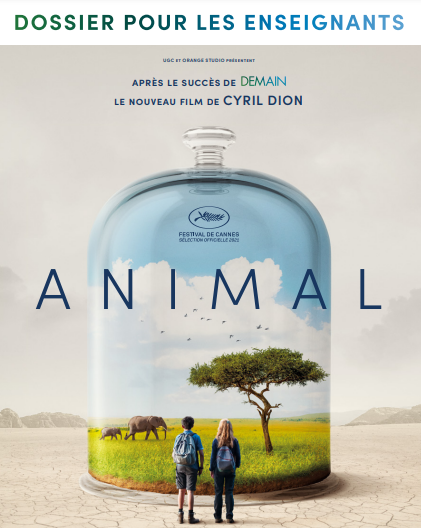 Le film Animal de Cyril Dion avec un dossier pédagogique